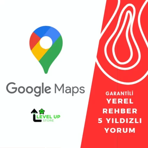  GOOGLE MAPS 5 YILDIZLI YORUM  7 SEVİYE YEREL REHBER